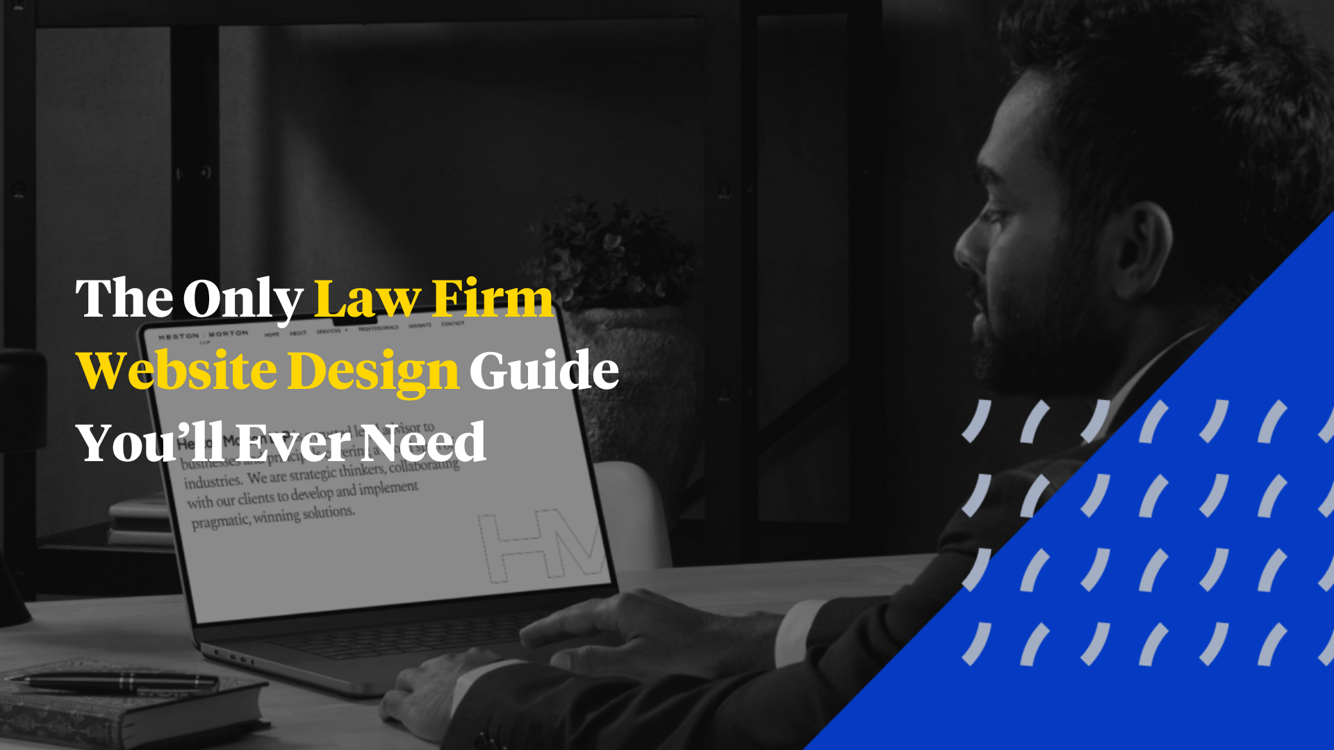 The Only Law Firm Website Design Guide You’ll Ever Need