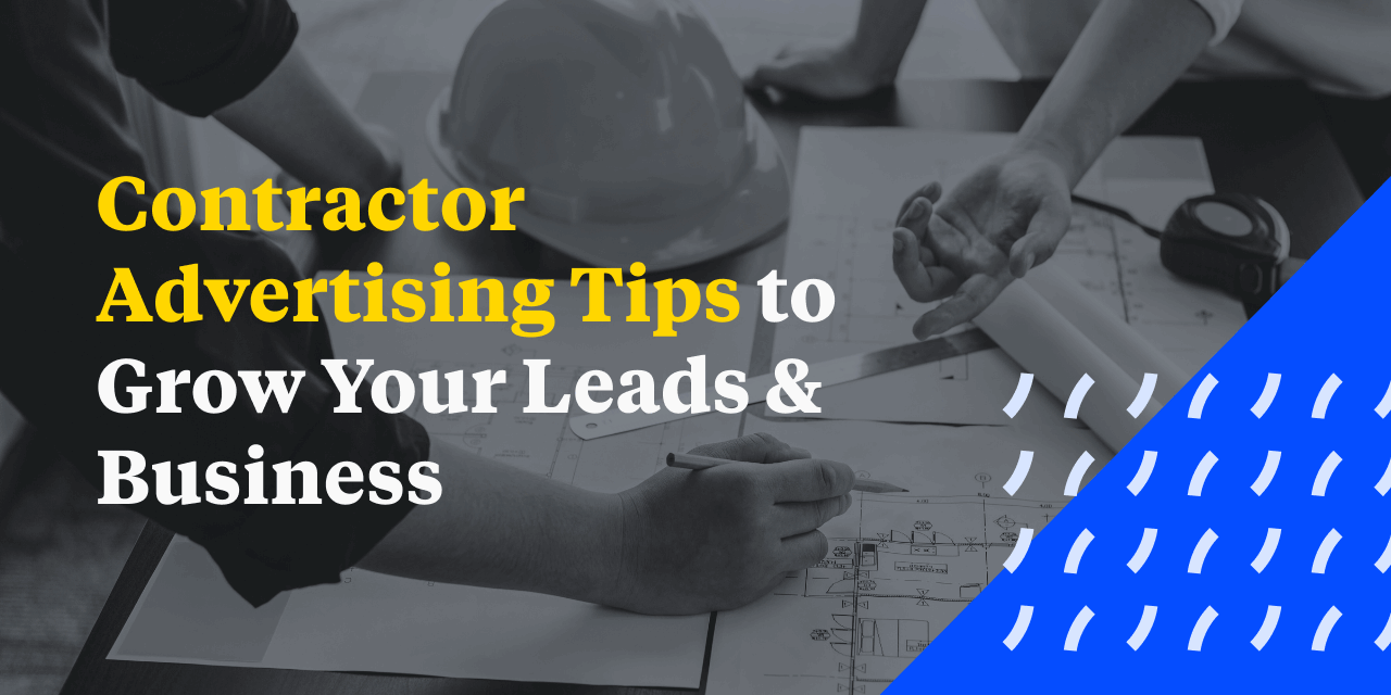 Contractor Advertising Tips to Grow Your Leads & Business